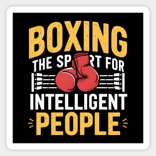 Boxing Shirt – The Sport for Intelligent People Funny Boxing Magnet